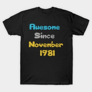 Born in November 1981 Gift 40th Birthday Idea 40 Years Old Awesome Since 1981 T-Shirt